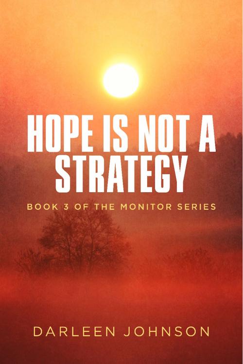 Cover of the book Hope Is Not A Strategy by Darleen Johnson, BookBaby