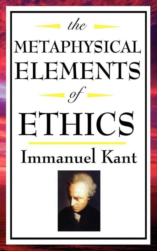 Cover of the book The Metaphysical Elements of Ethics by Immanual Kant, Start Publishing LLC