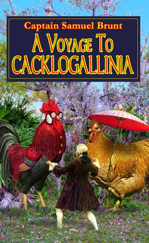 Cover of the book A Voyage to Cacklogallina by Samuel Brunt, Baen Books