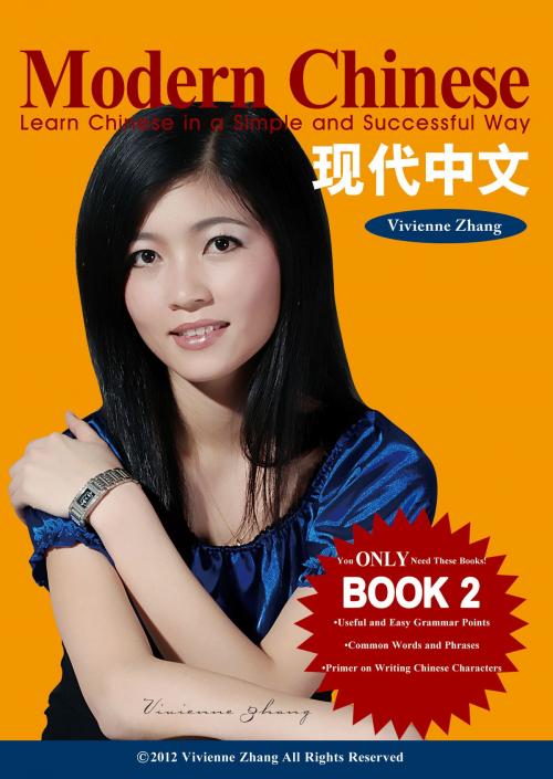 Cover of the book Modern Chinese (BOOK 2) - Learn Chinese in a Simple and Successful Way - Series BOOK 1, 2, 3, 4 by Vivienne Zhang, Vivienne Zhang