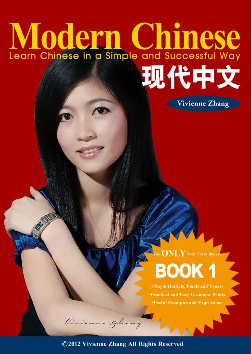 Cover of the book Modern Chinese (BOOK 1) - Learn Chinese in a Simple and Successful Way - Series BOOK 1, 2, 3, 4 by Vivienne Zhang, Vivienne Zhang