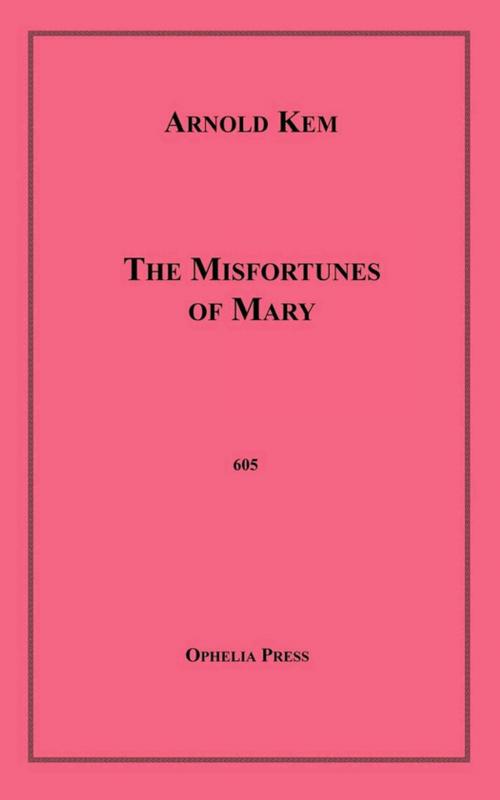 Cover of the book The Misfortunes of Mary by Arnold Kem, Disruptive Publishing