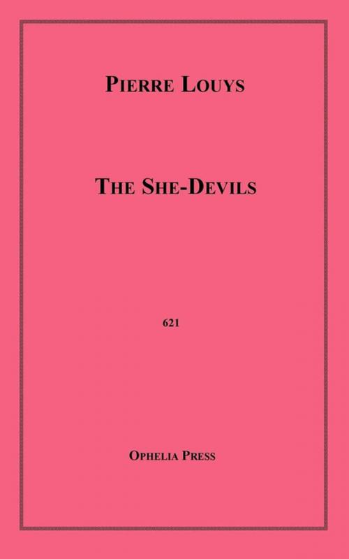 Cover of the book The She-Devils by Pierre Louÿs, Disruptive Publishing