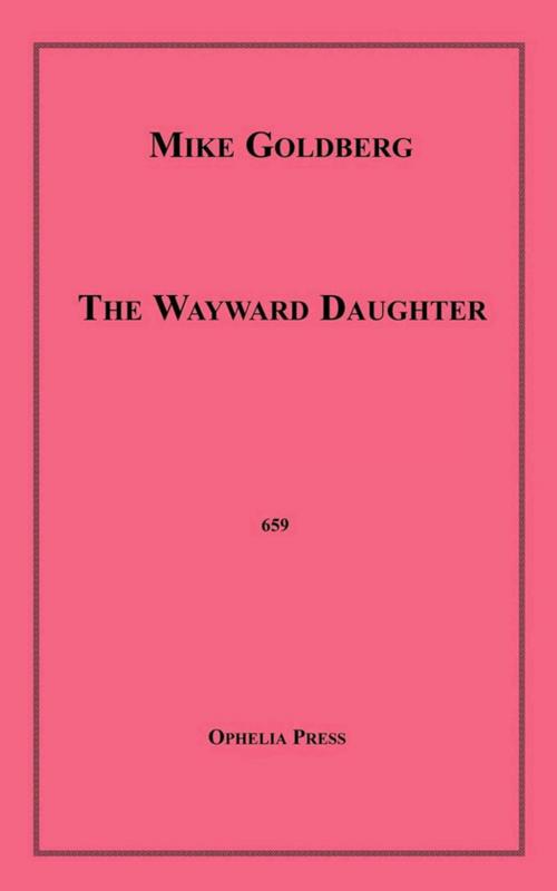 Cover of the book The Wayward Daughter by Mike Goldberg, Disruptive Publishing