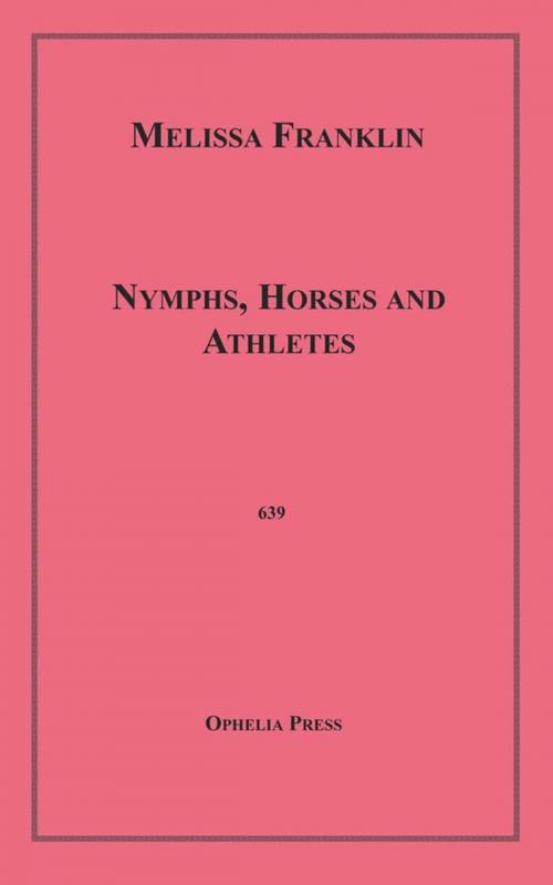 Cover of the book Nymphs, Horses and Athletes by Melissa Franklin, Disruptive Publishing