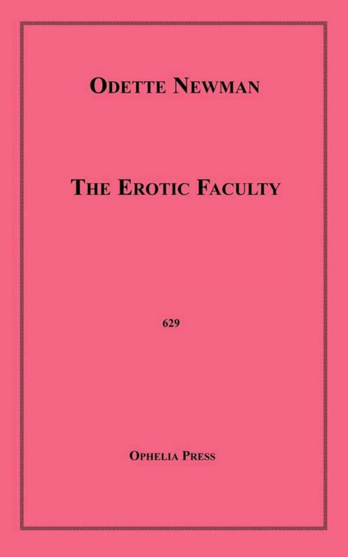 Cover of the book The Erotic Faculty by Odette Newman, Disruptive Publishing