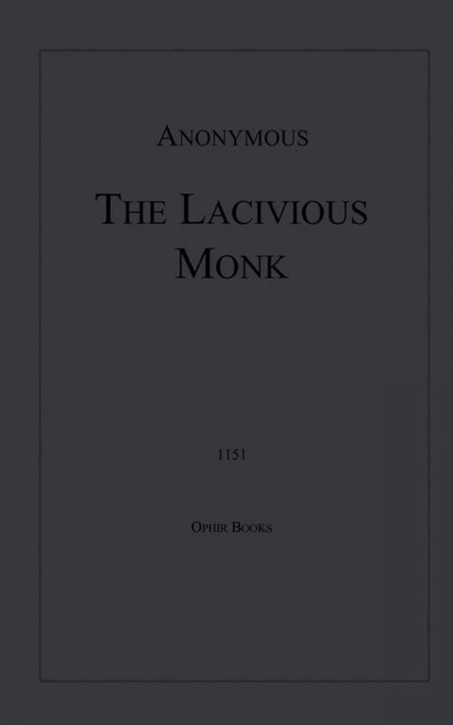 Cover of the book The Lascivious Monk by Anon Anonymous, Disruptive Publishing