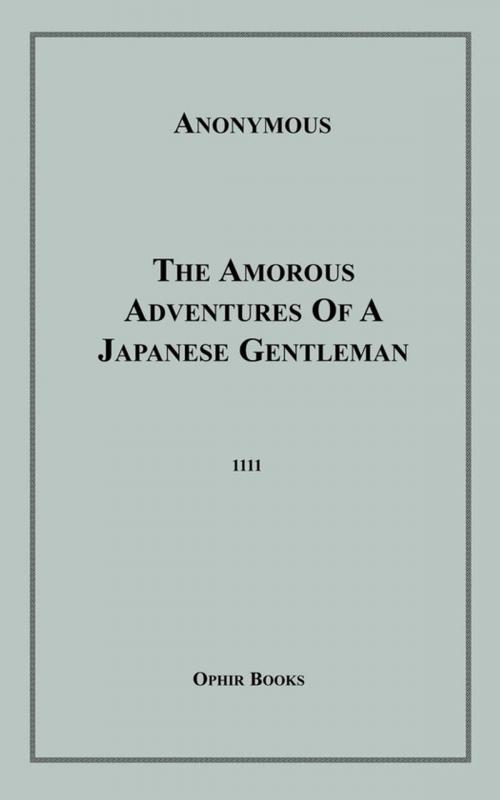 Cover of the book The Amorous Adventures Of A Japanese Gentleman by Anon Anonymous, Disruptive Publishing