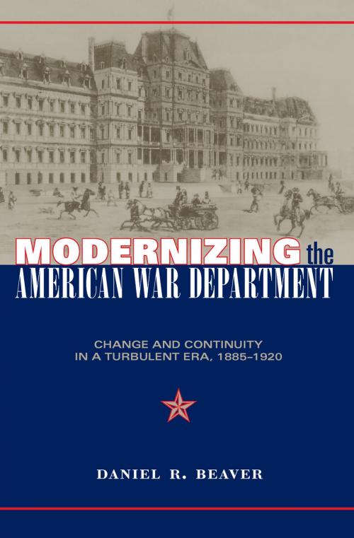 Cover of the book Modernizing the American War Department by Daniel Beaver, The Kent State University Press