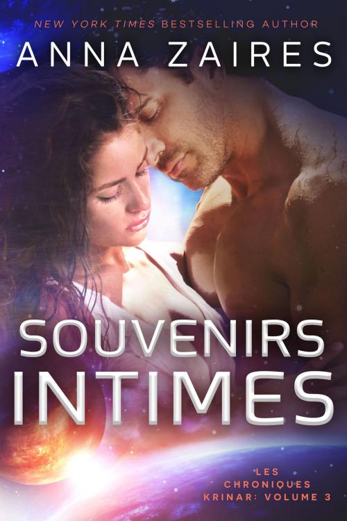 Cover of the book Souvenirs Intimes (Les Chroniques Krinar: Volume 3) by Anna Zaires, Dima Zales, Mozaika LLC