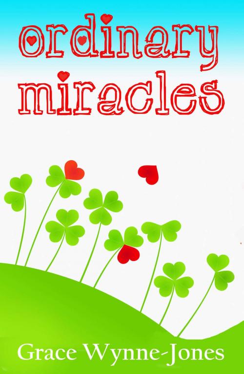 Cover of the book Ordinary Miracles by Grace Wynne-Jones, Accent Press