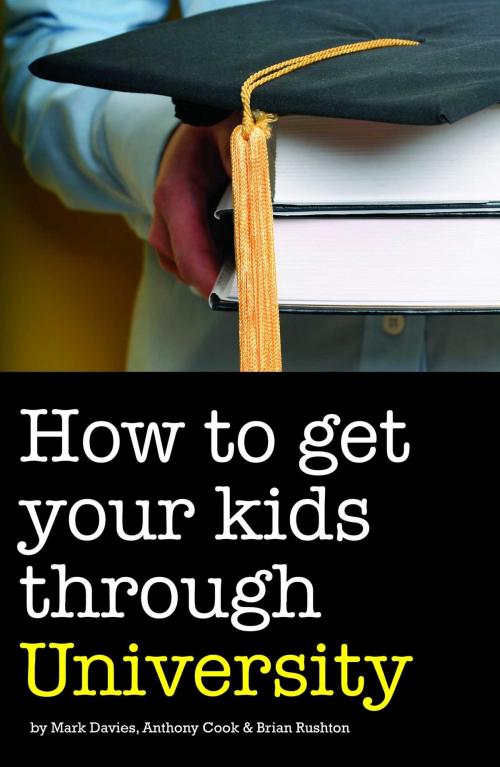 Cover of the book How to Get Your Kids Through University by Mark Davies, Brian Rushton, Accent Press