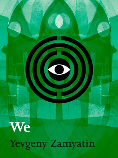 Cover of the book We by Yevgeny Zamyatin, Yevgeny Zamyatin, Pan Macmillan Australia