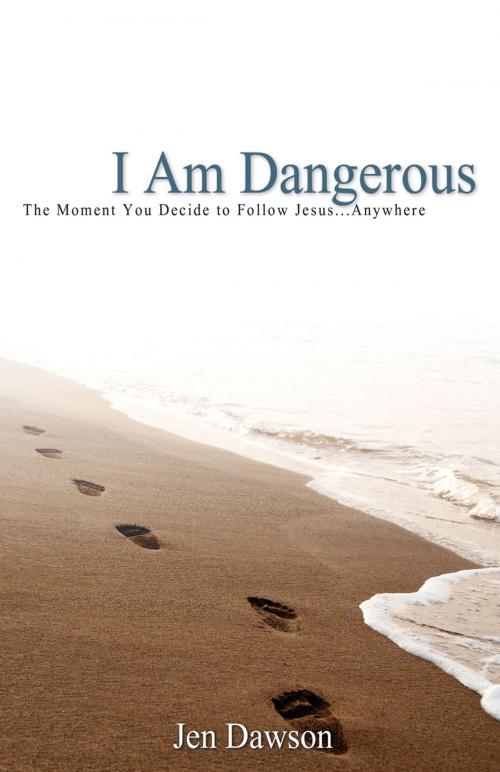 Cover of the book I am Dangerous by Jen Dawson, Word Alive Press