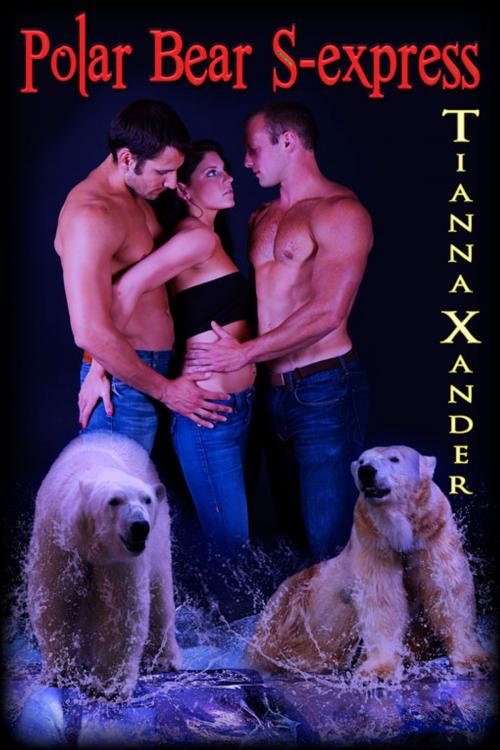 Cover of the book Polar Bear S-express by Tianna Xander, eXtasy Books Inc