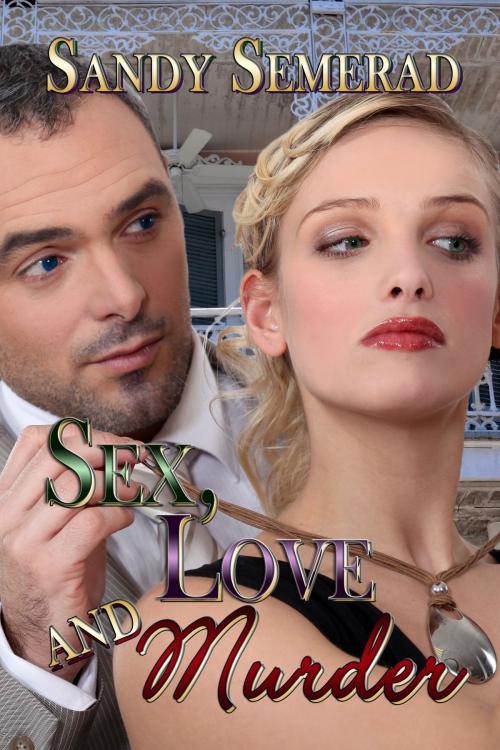 Cover of the book Sex, Love and Murder by Sandy Semerad, BWL Publishing Inc.