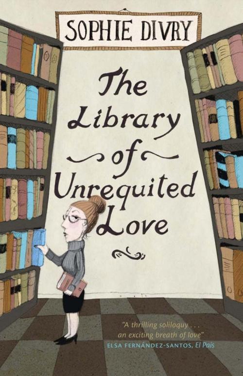 Cover of the book The Library of Unrequited Love by Sophie Divry, Quercus Publishing