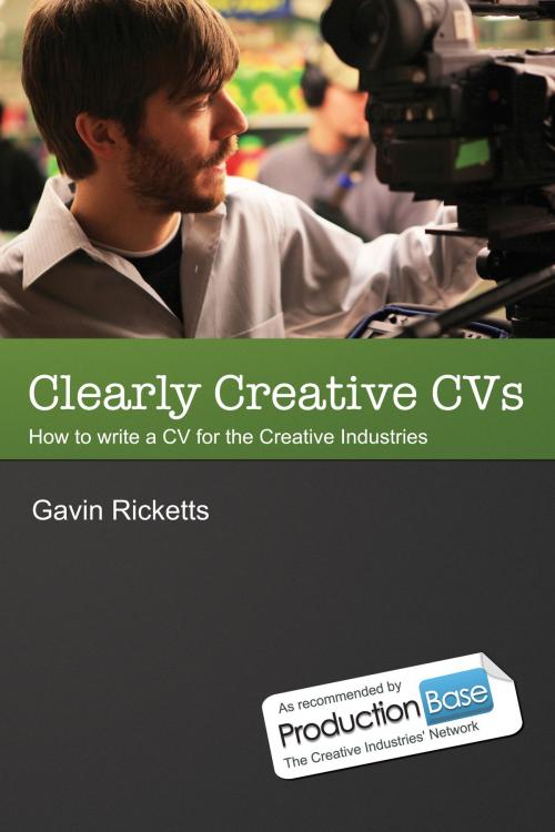 Cover of the book Clearly Creative CVs by Gavin Ricketts, Troubador Publishing Ltd
