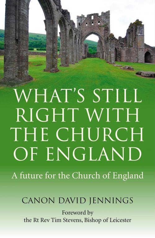 Cover of the book What's Still Right with the Church of England by Canon David Jennings, John Hunt Publishing