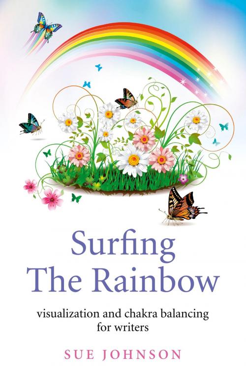 Cover of the book Surfing The Rainbow by Sue Johnson, John Hunt Publishing
