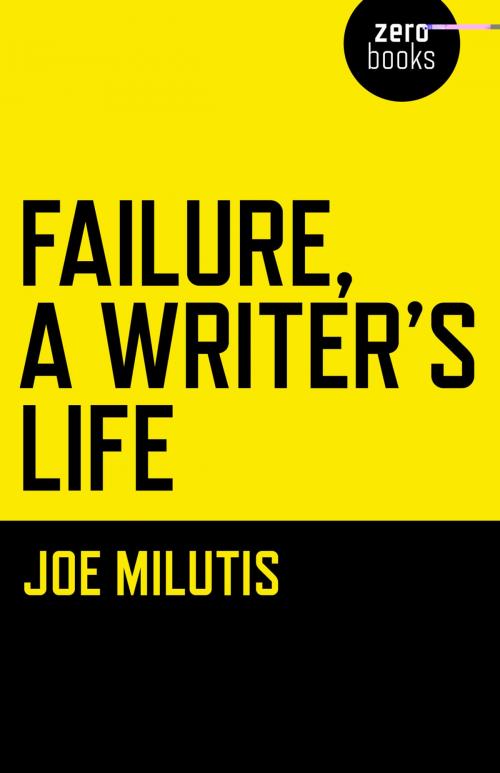 Cover of the book Failure, A Writer's Life by Joe Milutis, John Hunt Publishing
