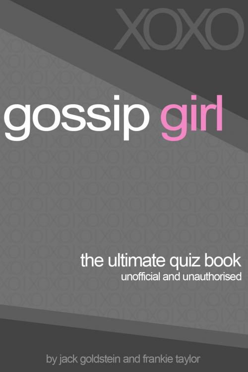Cover of the book Gossip Girl - The Ultimate Quiz Book by Jack Goldstein, Andrews UK