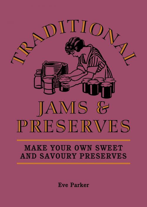 Cover of the book Traditional Jams and Preserves by Eve Parker, Arcturus Publishing
