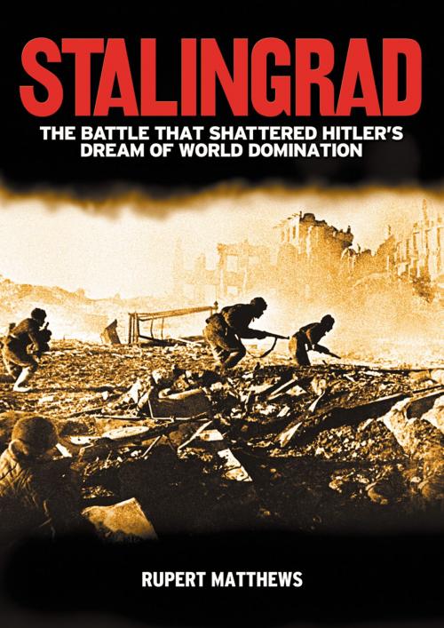 Cover of the book Stalingrad by Rupert Matthews, Arcturus Publishing