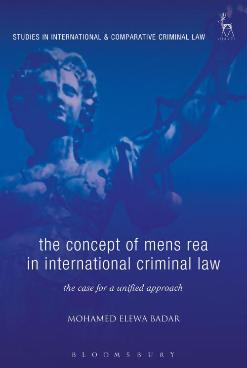 Cover of the book The Concept of Mens Rea in International Criminal Law by Dr Mohamed Elewa Badar, Bloomsbury Publishing