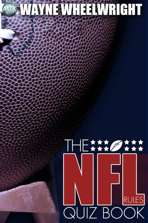 Cover of the book The NFL Rules Quiz Book by Wayne Wheelwright, Andrews UK