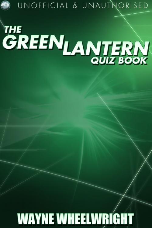 Cover of the book The Green Lantern Quiz Book by Wayne Wheelwright, Andrews UK