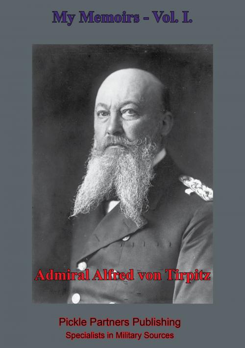 Cover of the book My Memoirs. Vol. I. by Admiral Alfred von Tirpitz, Lucknow Books