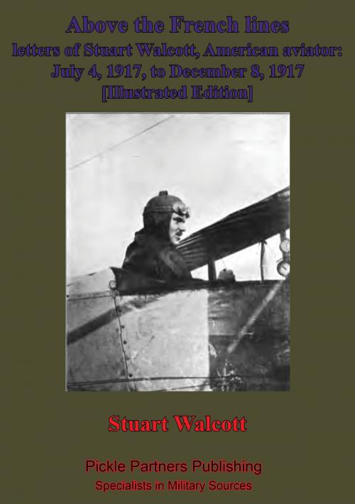 Cover of the book Above The French Lines; Letters Of Stuart Walcott, American Aviator. by Stuart Walcott, Lucknow Books