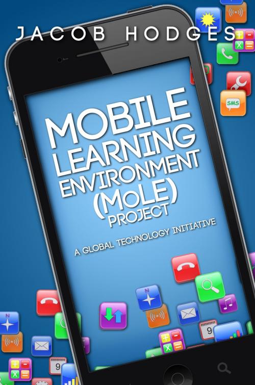 Cover of the book Mobile Learning Environment (MoLE) Project by Jacob Hodges, eBookPartnership.com