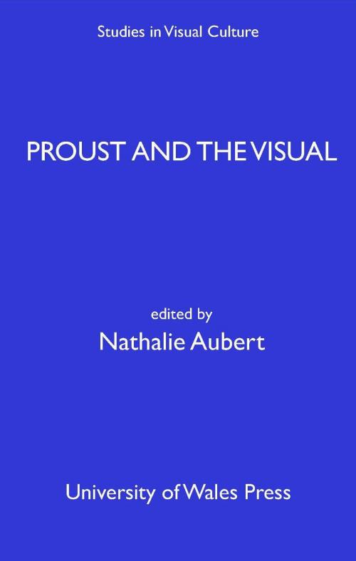 Cover of the book Proust and the Visual by , University of Wales Press
