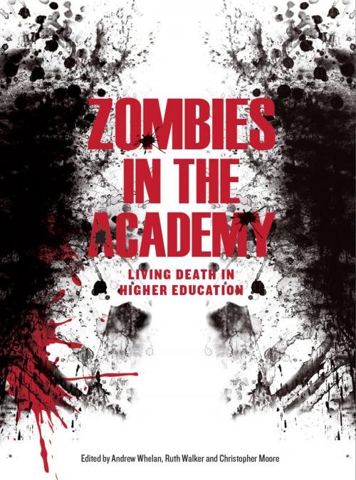 Cover of the book Zombies in the Academy by Andrew Whelan, Ruth Walker, Christopher Moore, Intellect Books Ltd