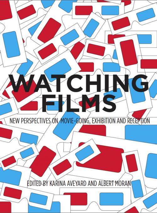 Cover of the book Watching Films by Albert Moran, Intellect Books Ltd