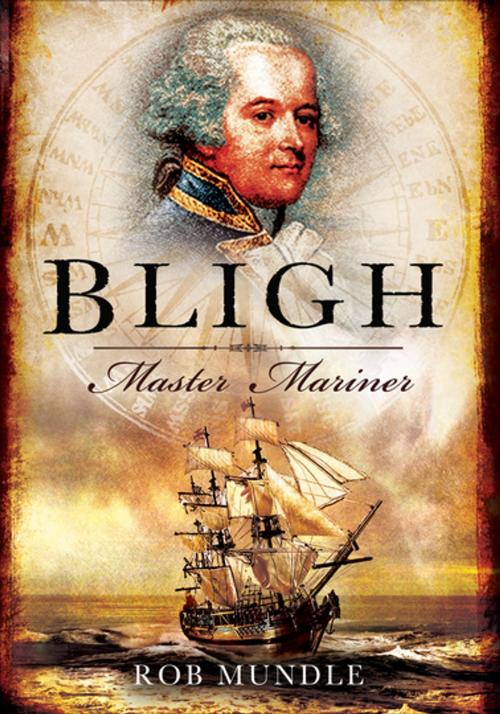 Cover of the book Bligh by Rob Mundle, Pen & Sword Books