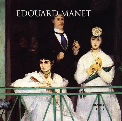 Cover of the book Edouard Manet by Sandra  Forty, TAJ Books International