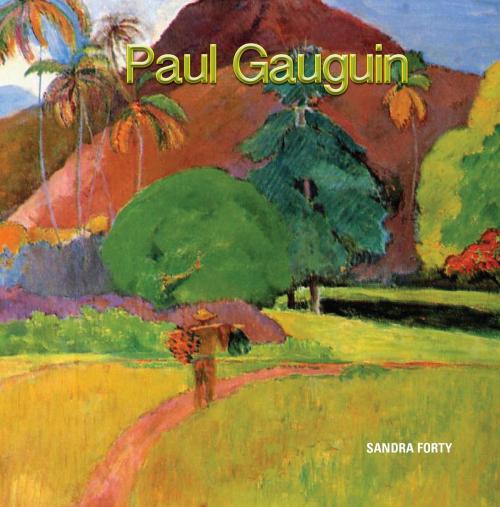 Cover of the book Paul Gaugin by Sandra Forty, TAJ Books International