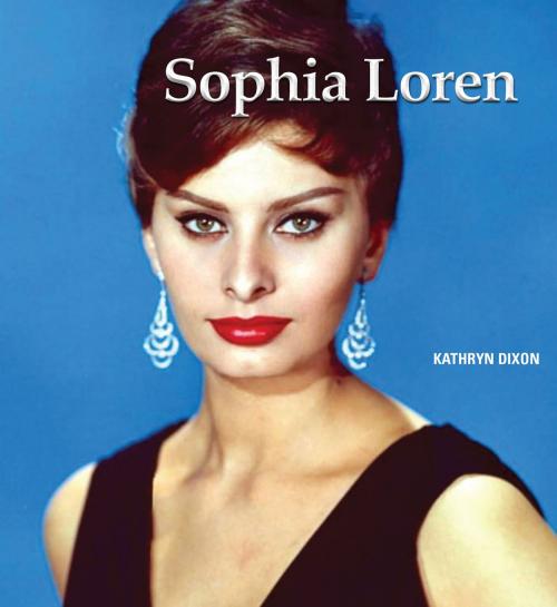 Cover of the book Sophia Loren by Kathryn  Dixon, TAJ Books International
