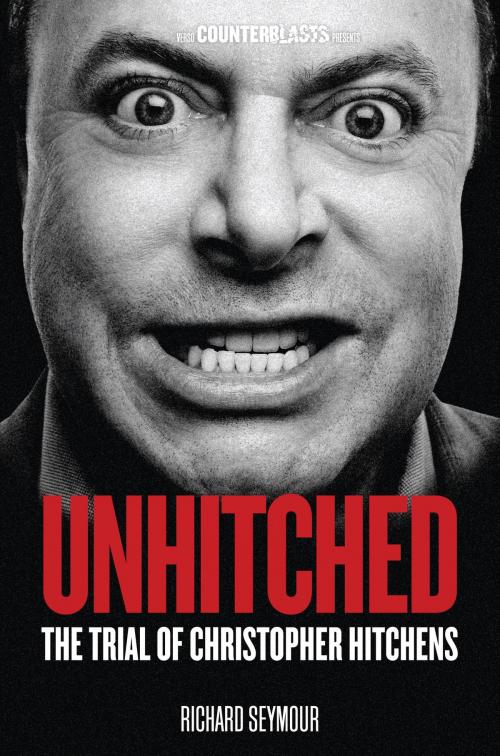 Cover of the book Unhitched by Richard Seymour, Verso Books