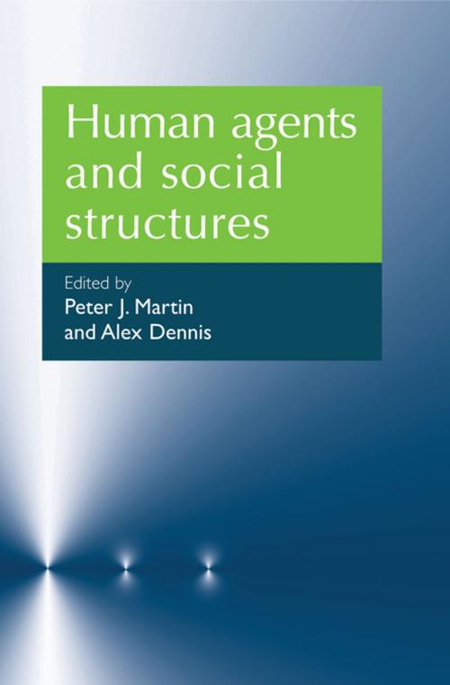 Cover of the book Human agents and social structures by , Manchester University Press