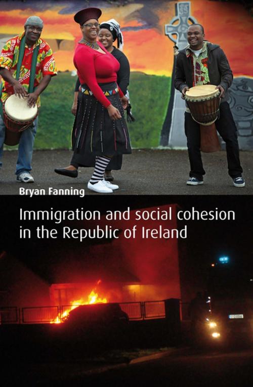 Cover of the book Immigration and Social Cohesion in the Republic of Ireland by Bryan Fanning, Manchester University Press