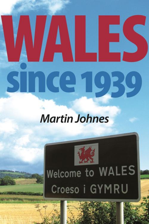 Cover of the book Wales since 1939 by Martin Johnes, Manchester University Press