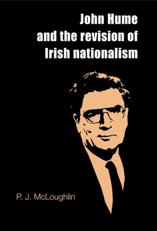 Cover of the book John Hume and the revision of Irish nationalism by P. J. McLoughlin, Manchester University Press
