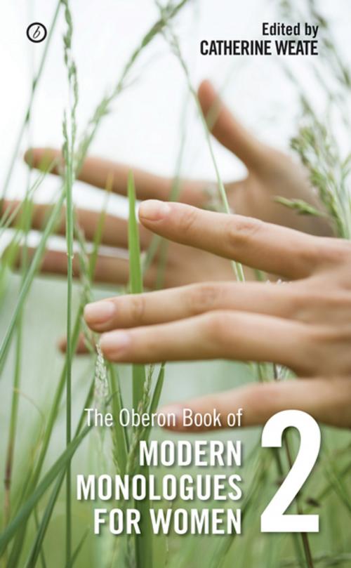 Cover of the book The Oberon Book of Modern Monologues for Women: Volume Two by Catherine Weate, Oberon Books