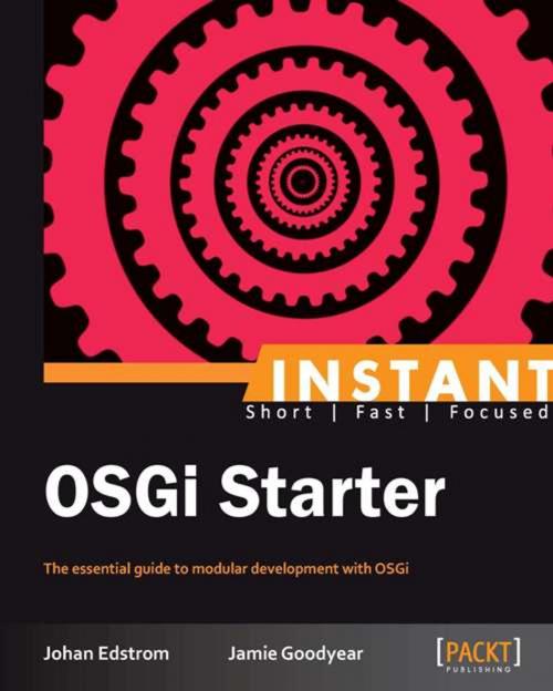 Cover of the book Instant OSGi Starter by Jamie Goodyear, Johan Edstrom, Packt Publishing