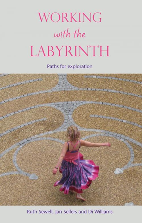 Cover of the book Working with the Labyrinth by Ruth, Sellers, Jan, Williams, Di Sewell, Wild Goose Publications