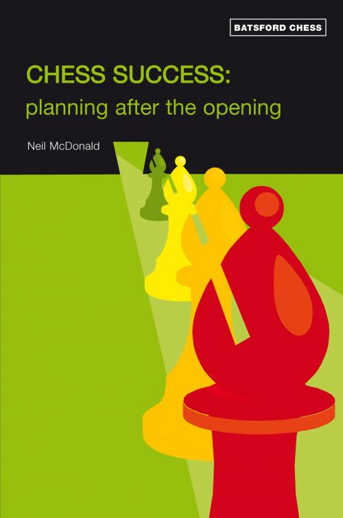 Cover of the book Chess Success: Planning After the Opening by Neil McDonald McDonald, Pavilion Books